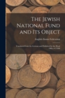 Image for The Jewish National Fund and its Object : Translated From the German and Published by the Head Office+C3500