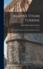 Image for Marine Steam Turbine : A Practical Description of the Parsons Marine Turbine