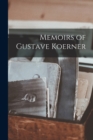 Image for Memoirs of Gustave Koerner