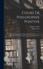Image for Cours De Philosophie Positive : La Partie Historique De La Philosophie Sociale En Tout Ce Qui Concerne L&#39;etat Theologique Et L&#39;etat Metaphysique