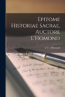 Image for Epitome Historiae Sacrae, Auctore L&#39;Homond