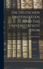 Image for Die Deutschen Universitaten Und Das Universitatsstudium