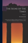 Image for The Signs of the Times : As Denoted by the Fulfilment of Historical Predictions: Traced Down From the Babylonish Captivity to the Present Time; Volume 2