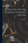 Image for A Treatise On the Cornish Pumping Engine