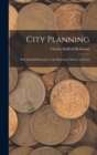 Image for City Planning : With Special Reference to the Planning of Streets and Lots