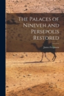 Image for The Palaces of Nineveh and Persepolis Restored