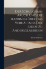 Image for Der Schulchan-Aruch Und Die Rabbinen Uber Das Verhaltniss Der Juden Zu Andersglaubigen