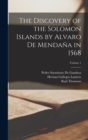 Image for The Discovery of the Solomon Islands by Alvaro De Mendana in 1568; Volume 1