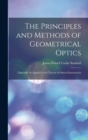 Image for The Principles and Methods of Geometrical Optics : Especially As Applied to the Theory of Optical Instruments
