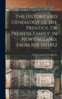 Image for The History and Genealogy of the Prentice, Or Prentiss Family, in New England, From 1631 to 1852