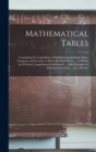 Image for Mathematical Tables : Containing the Logarithms of Numbers; Logarithmic Sines, Tangents, and Secants, to Seven Decimal Places. ... to Which Are Prefixed, Logarithmical Arithmetic: ... Also Examples in
