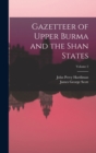 Image for Gazetteer of Upper Burma and the Shan States; Volume 2