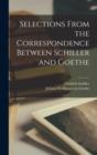 Image for Selections from the Correspondence Between Schiller and Goethe