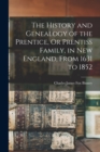 Image for The History and Genealogy of the Prentice, Or Prentiss Family, in New England, From 1631 to 1852