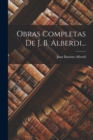 Image for Obras Completas De J. B. Alberdi...