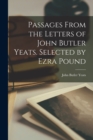 Image for Passages From the Letters of John Butler Yeats. Selected by Ezra Pound