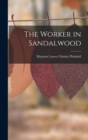 Image for The Worker in Sandalwood
