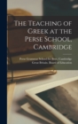Image for The Teaching of Greek at the Perse School, Cambridge