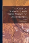 Image for The Ores of Leadville and Their Modes of Occurrence