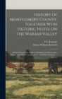 Image for History of Montgomery County, Together With Historic Notes On the Wabash Valley