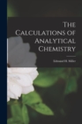 Image for The Calculations of Analytical Chemistry