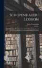 Image for Schopenhauer-Lexikon : Ein Philosophisches Worterbuch, Nach Arthur Schopenhauers Sammtlichen Schriften Und Handschriftlichem Nachlass