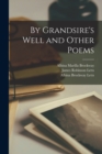 Image for By Grandsire&#39;s Well and Other Poems