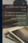 Image for Selections from the Correspondence Between Schiller and Goethe