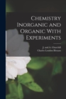 Image for Chemistry Inorganic and Organic With Experiments