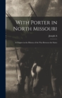 Image for With Porter in North Missouri; a Chapter in the History of the war Between the States