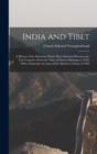Image for India and Tibet; a History of the Relations Which Have Subsisted Between the two Countries From the Time of Warren Hastings to 1910; With a Particular Account of the Mission to Lhasa of 1904