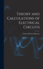 Image for Theory and Calculations of Electrical Circuits