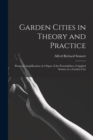 Image for Garden Cities in Theory and Practice : Being an Amplification of a Paper of the Potentialities of Applied Science in a Garden City