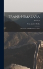 Image for Trans-Himalaya; Discoveries and Adventures in Tibet; Volume 3