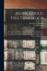 Image for Allen, Gould, Hill Genealogy : Descendants of William Allen of Prudence Island, Newport Co., R.I., 1660: Including Descendants of Jeremy Gould of Newport, 1638 and Jonathan Hill of Prudence Island, 16