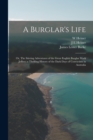 Image for A Burglar&#39;s Life; or, The Stirring Adventures of the Great English Burglar Mark Jeffrey; a Thrilling History of the Dark Days of Convictism in Australia