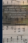 Image for Hymns and Tunes for Those who Keep the Commandments of God and the Faith of Jesus.