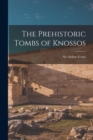 Image for The Prehistoric Tombs of Knossos