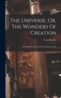 Image for The Universe, Or, The Wonders Of Creation