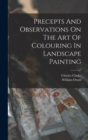 Image for Precepts And Observations On The Art Of Colouring In Landscape Painting