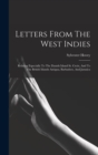 Image for Letters From The West Indies : Relating Especially To The Danish Island St. Croix, And To The British Islands Antigua, Barbadoes, And Jamaica