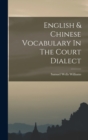 Image for English &amp; Chinese Vocabulary In The Court Dialect