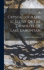 Image for A Crystallographic Study Of The Thinolite Of Lake Lahontan