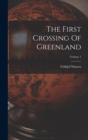 Image for The First Crossing Of Greenland; Volume 1