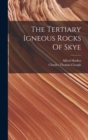 Image for The Tertiary Igneous Rocks Of Skye