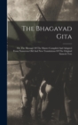 Image for The Bhagavad Gita : Or, The Message Of The Master Compiled And Adapted From Numerous Old And New Translations Of The Original Sanscrit Text