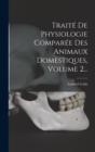 Image for Traite De Physiologie Comparee Des Animaux Domestiques, Volume 2...