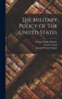 Image for The Military Policy Of The United States