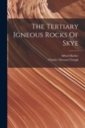 Image for The Tertiary Igneous Rocks Of Skye