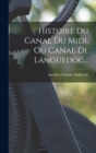 Image for Histoire Du Canal Du Midi, Ou Canal De Languedoc...